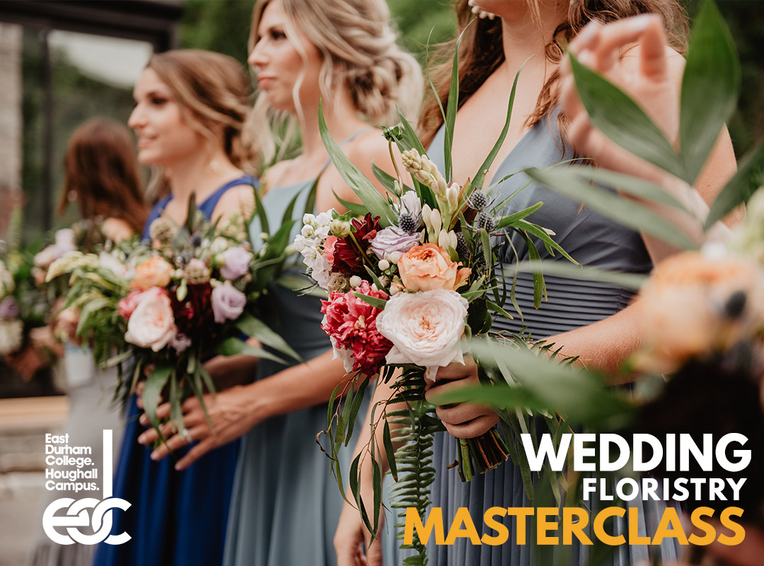 Bridesmaids holding floral bouquets with the East Durham College Houghall Campus logo and the wording: Wedding Floristry Masterclass